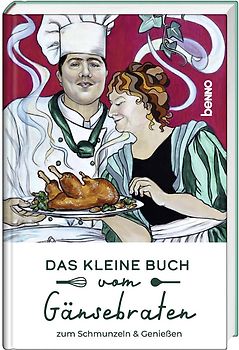 Das kleine Buch vom Gänsebraten
