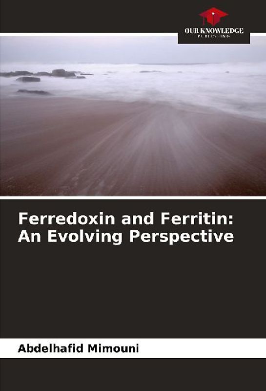 Ferredoxin and Ferritin: An Evolving Perspective