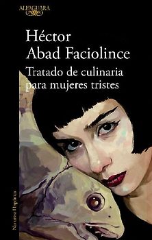 Tratado de Culinaria Para Mujeres Tristes / Culinary Treaty for Sad Women