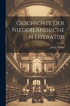 Geschichte der Niederländischen Literatur