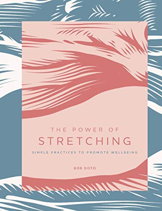 The Power of Stretching: Simple Practices to Promote Wellbeing (2)