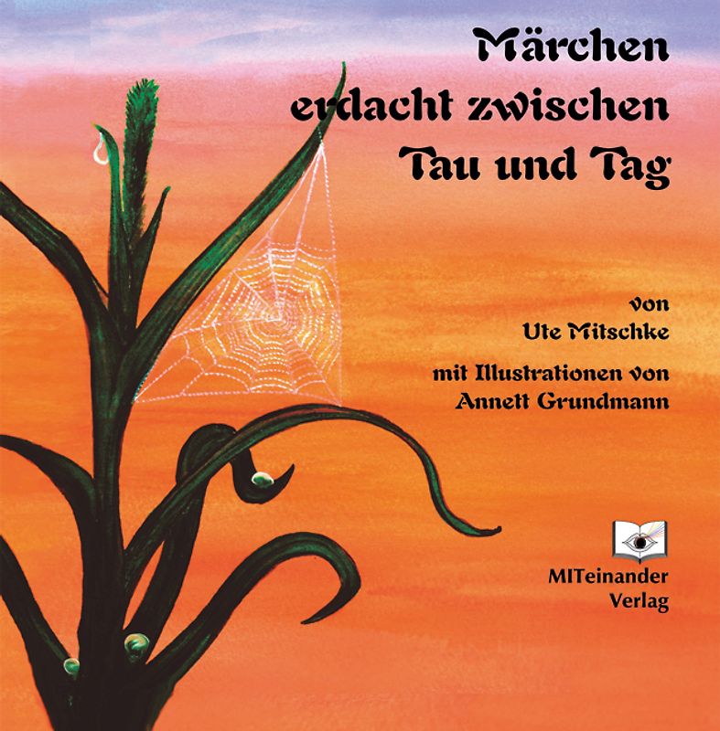 Märchen erdacht zwischen Tau und Tag