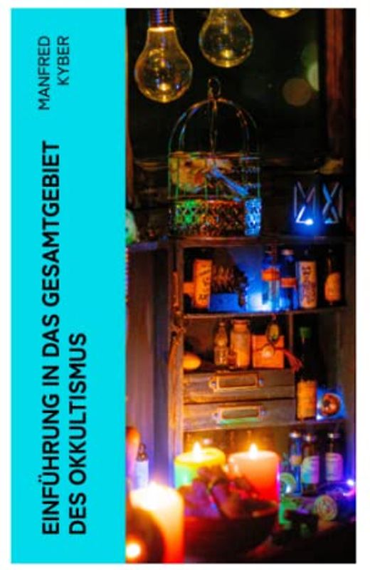 Einführung in das Gesamtgebiet des Okkultismus