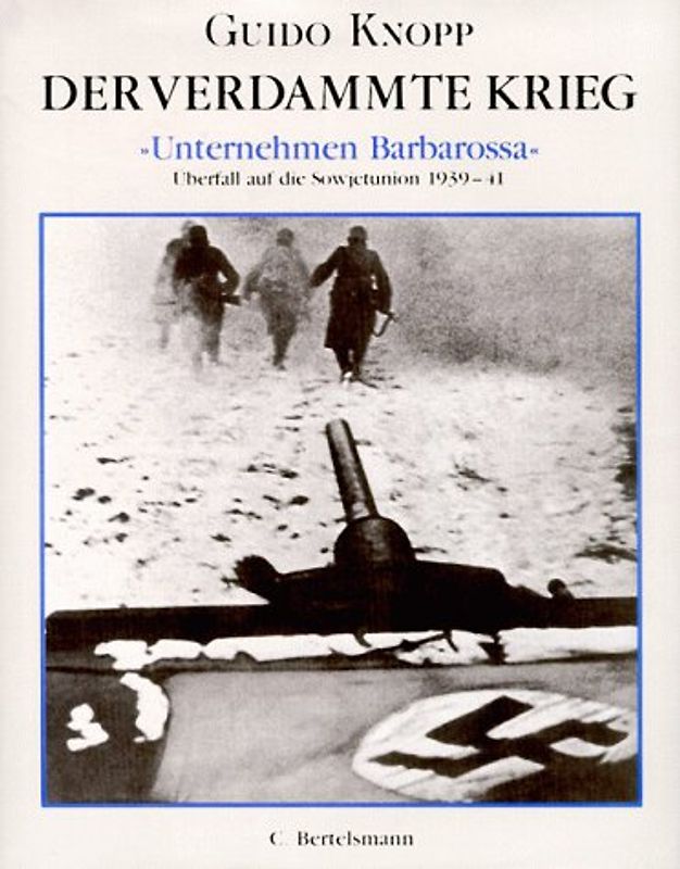 Der verdammte Krieg, Sonderausgabe, 'Unternehmen Barbarossa' - Guido Knopp