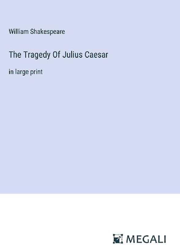 The Tragedy Of Julius Caesar