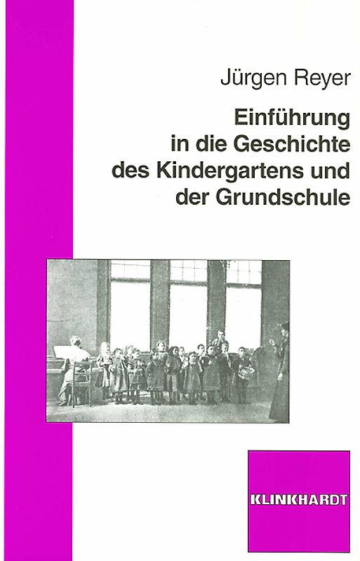 Einführung in die Geschichte des Kindergartens und der Grundschule