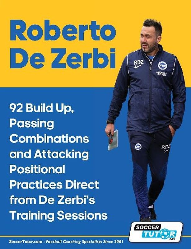 Roberto De Zerbi - 92 Build Up, Passing Combinations and Attacking Positional Practices Direct from De Zerbi's Training Sessions