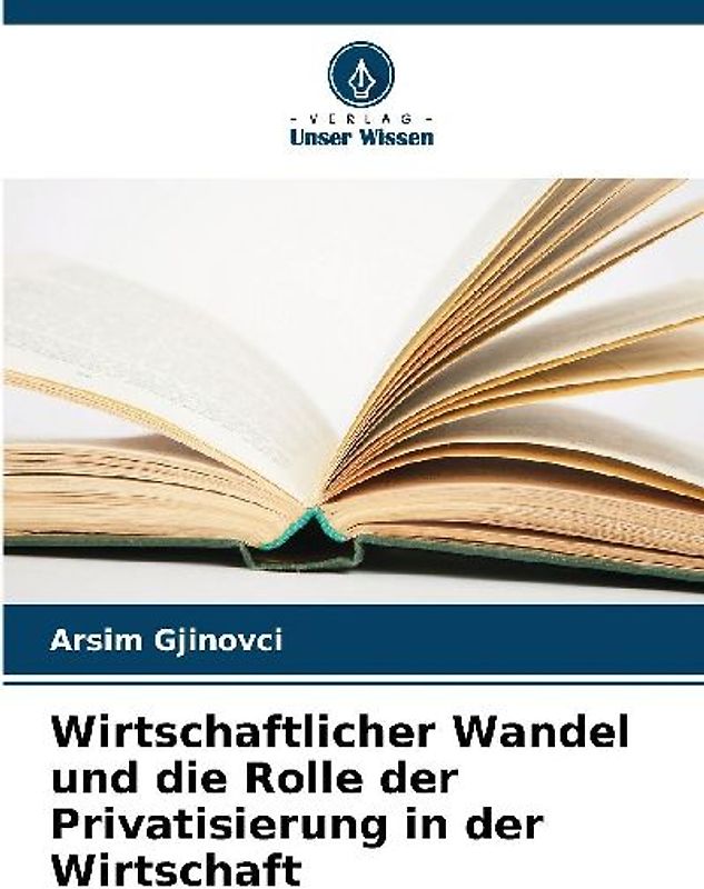 Wirtschaftlicher Wandel und die Rolle der Privatisierung in der Wirtschaft