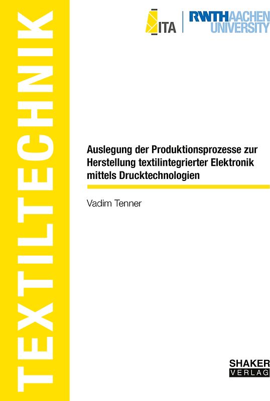 Auslegung der Produktionsprozesse zur Herstellung textilintegrierter Elektronik mittels Drucktechnologien