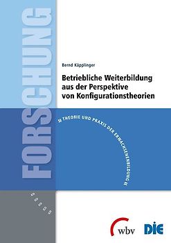 Betriebliche Weiterbildung aus der Perspektive von Konfigurationstheorien