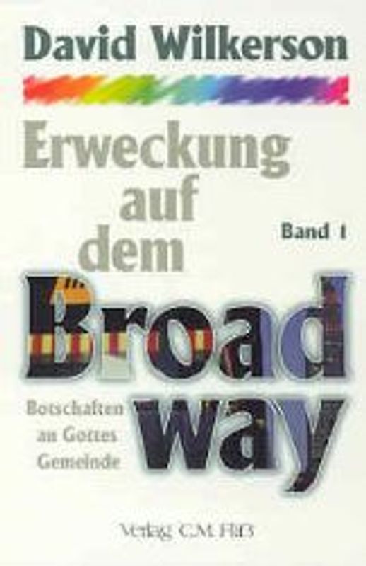Erweckung auf dem Broadway. Botschaften an Gottes Gemeinde