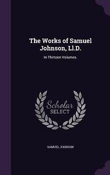 The Works of Samuel Johnson, Ll.D.