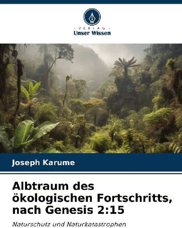 Albtraum des ökologischen Fortschritts, nach Genesis 2:15