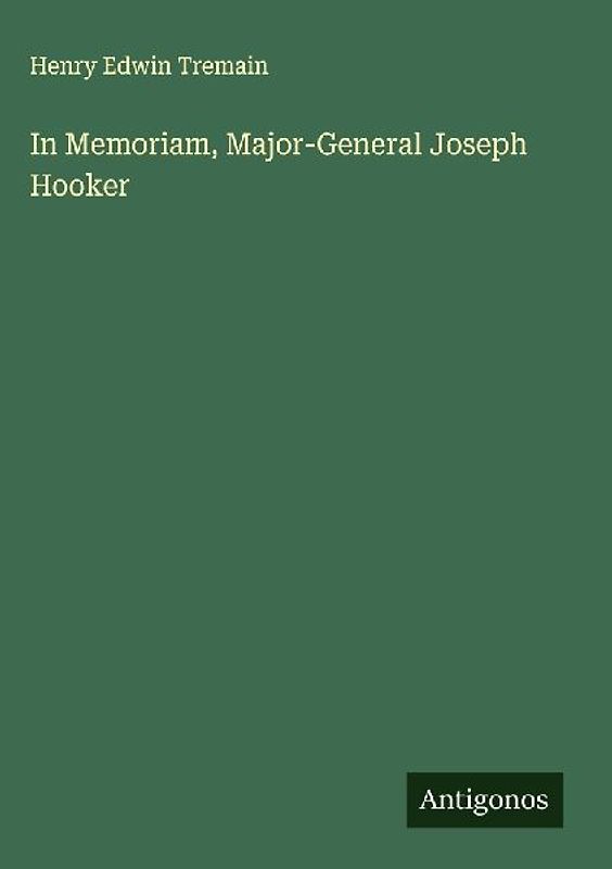 In Memoriam, Major-General Joseph Hooker