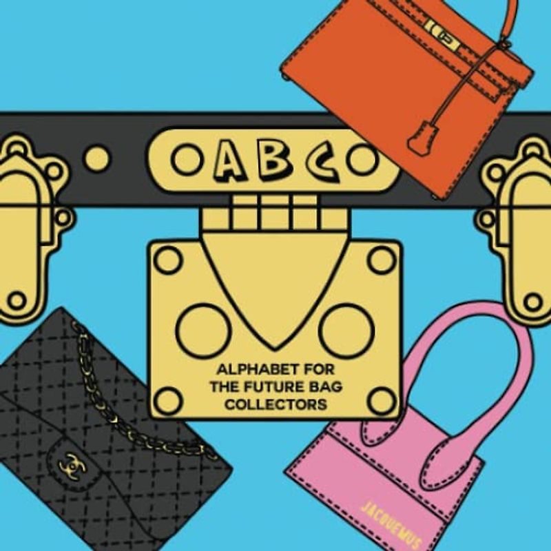 ABC ALPHABET FOR THE FUTURE BAG COLLECTORS: Learning the alphabet