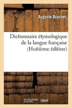 Dictionnaire Étymologique de la Langue Française (8ème Édition)