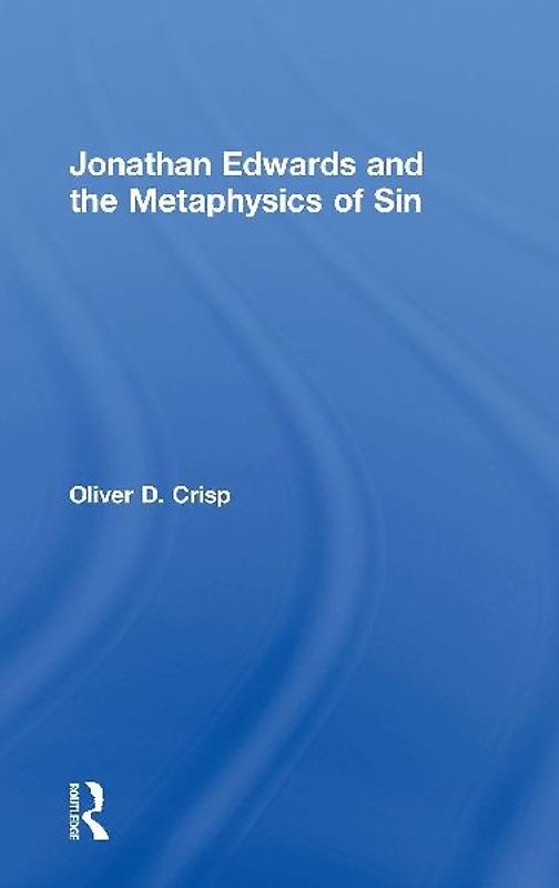 Jonathan Edwards and the Metaphysics of Sin
