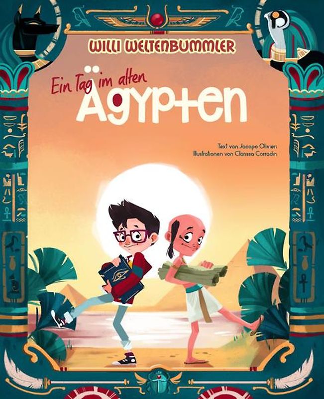 Willi Weltenbummler: Ein Tag im alten Ägypten