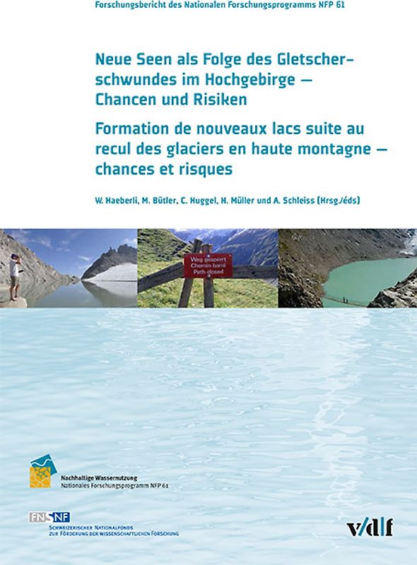 Neue Seen als Folge des Gletscherschwundes im Hochgebirge - Chancen und Risiken Formation de nouveaux laxs suite au recul des glaciers en haute montagne - chances et risques