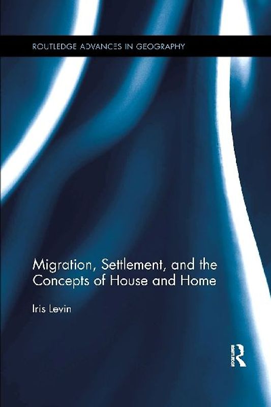 Migration, Settlement, and the Concepts of House and Home