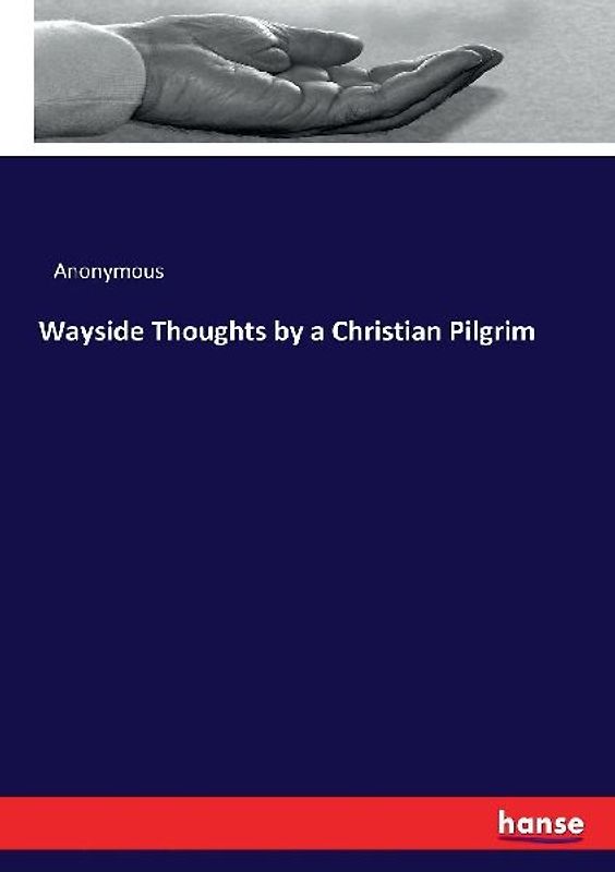 Wayside Thoughts by a Christian Pilgrim