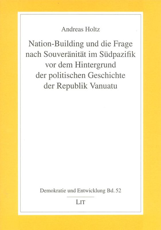 Nation-Building und die Frage nach Souveränität im Südpazifik vor dem Hintergrund der politischen Geschichte der Republik Vanuatu