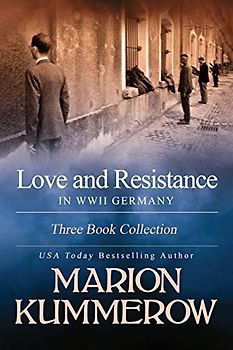 Love and Resistance in WWII Germany: Three Book Collection (Love and Resistance in WW2 Germany)