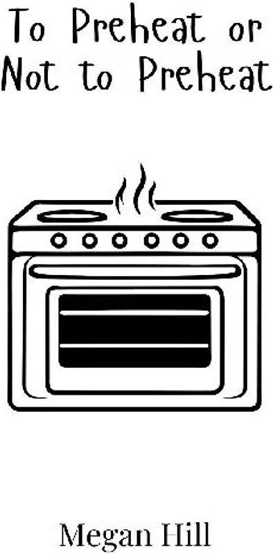 To Preheat or Not to Preheat