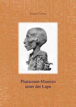 Pharaonen-Mumien unter der Lüpe