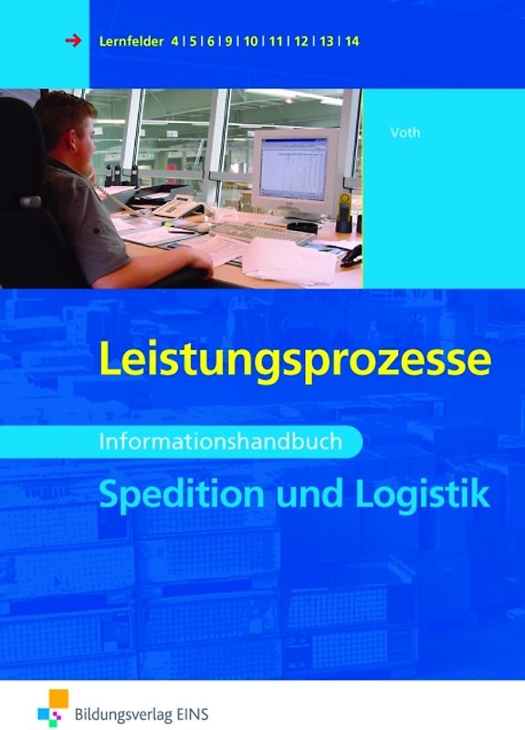 Spedition und Logistik. Leistungsprozesse: Informationshandbuch