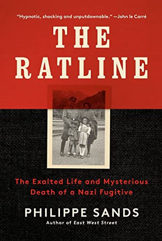 The Ratline The Exalted Life and Mysterious Death of a Nazi Fugitive (Büttenrand)