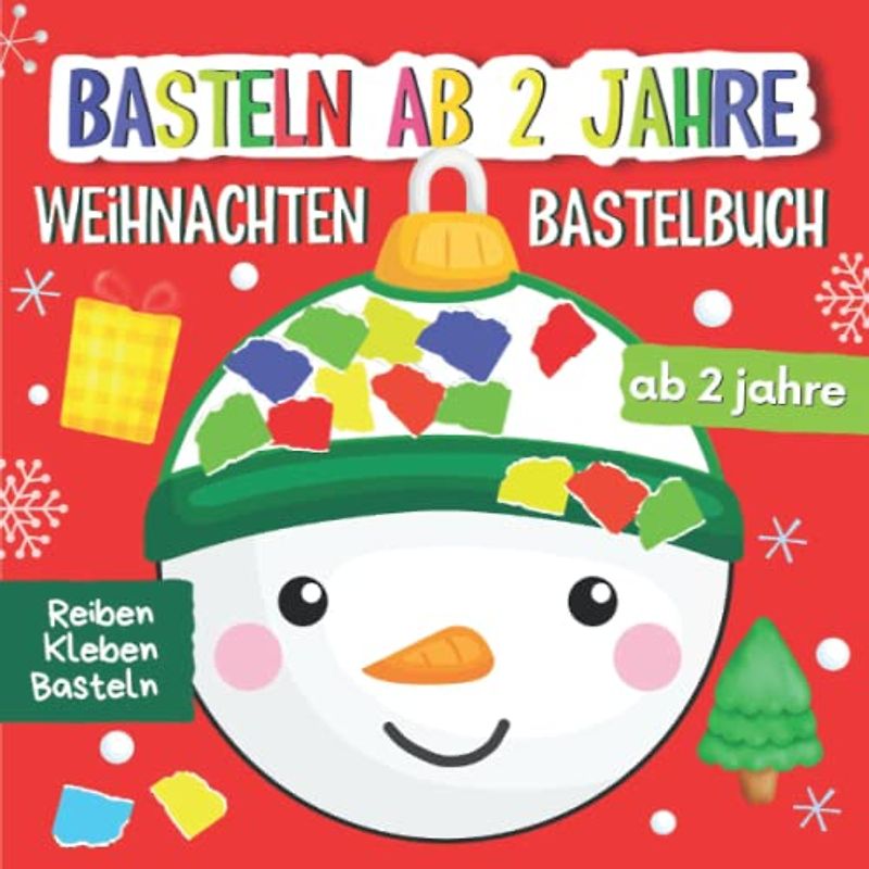 Bastelbuch Weihnachten ab 2 Jahre: Reißen, Kleben, Basteln - Bastelvorlagen mit Buntes Papier zum Reißen und Kleben - Basteln ab 2 Jahre