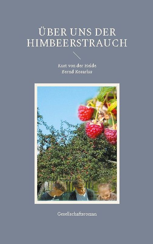 Über uns der Himbeerstrauch