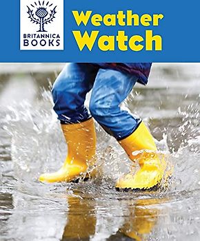 Britannica Books Weather Watch (Britannica Books Explore Nature)