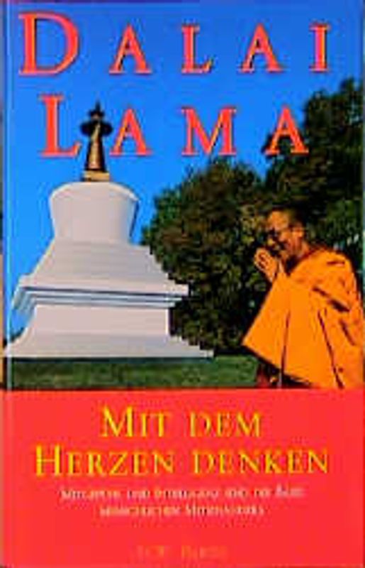 Mit dem Herzen denken. Weisheit und Mitgefühl sind die Basis menschlichen Miteinanders