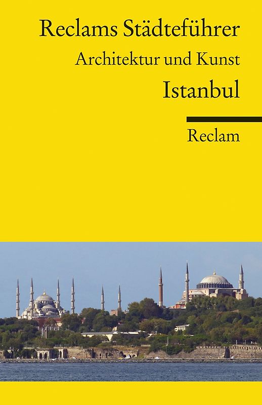 Reclams Städteführer Istanbul. Architektur und Kunst