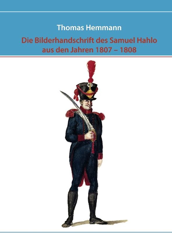 Die Bilderhandschrift des Samuel Hahlo aus den Jahren 1807 - 1808