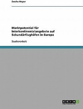 Marktpotential für Interkontinentalangebote auf Sekundärflughäfen in Europa