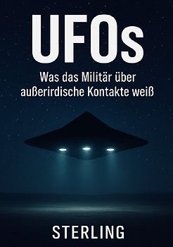 UFOs I Was das Militär über außerirdische Kontakte weiß