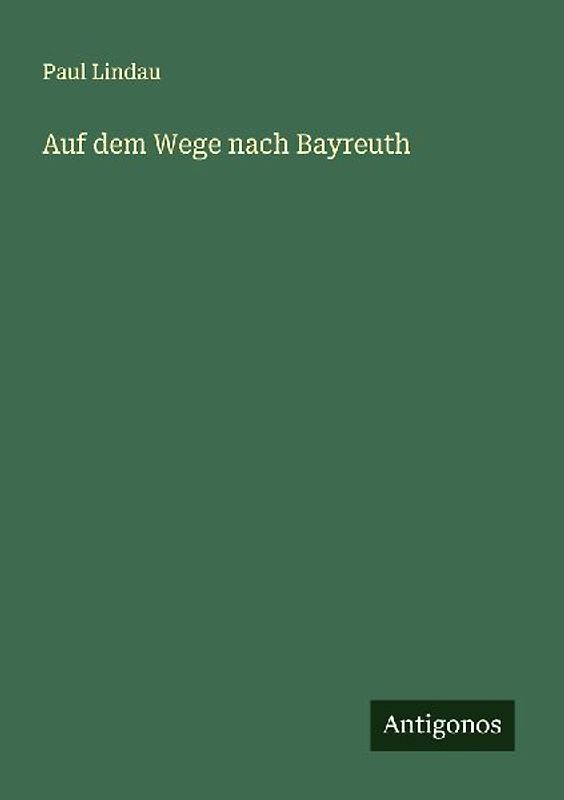 Auf dem Wege nach Bayreuth