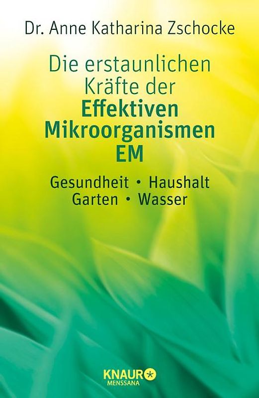 Die erstaunlichen Kräfte der Effektiven Mikroorganismen – EM