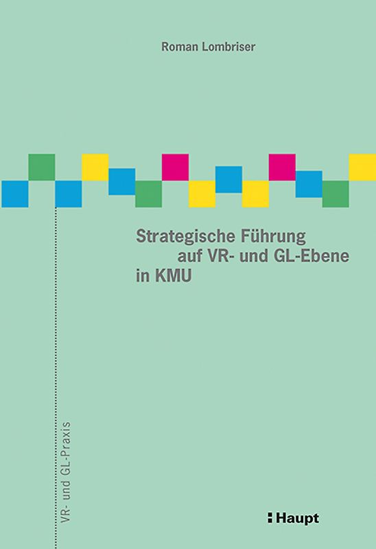 Strategische Führung auf VR- und GL-Ebene in KMU