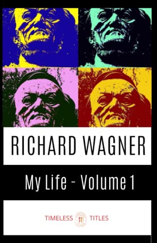 My Life - Volume 1: Classic historical autobiography (annotated)