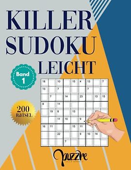 Killer Sudoku Leicht - band 1: Denksport Sudoku Rätselbuch Erwachsene Fortgeschrittene Für Könner Großdruck