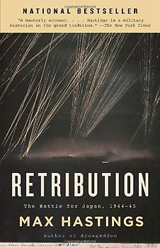 Retribution: The Battle for Japan, 1944-45 (Vintage) - Max Hastings