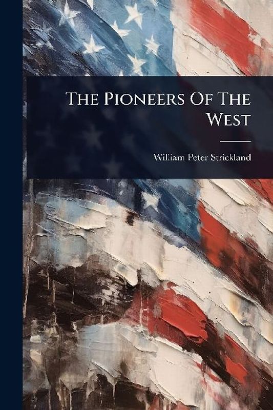 The Pioneers Of The West