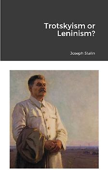 Trotskyism or Leninism?
