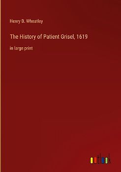 The History of Patient Grisel, 1619