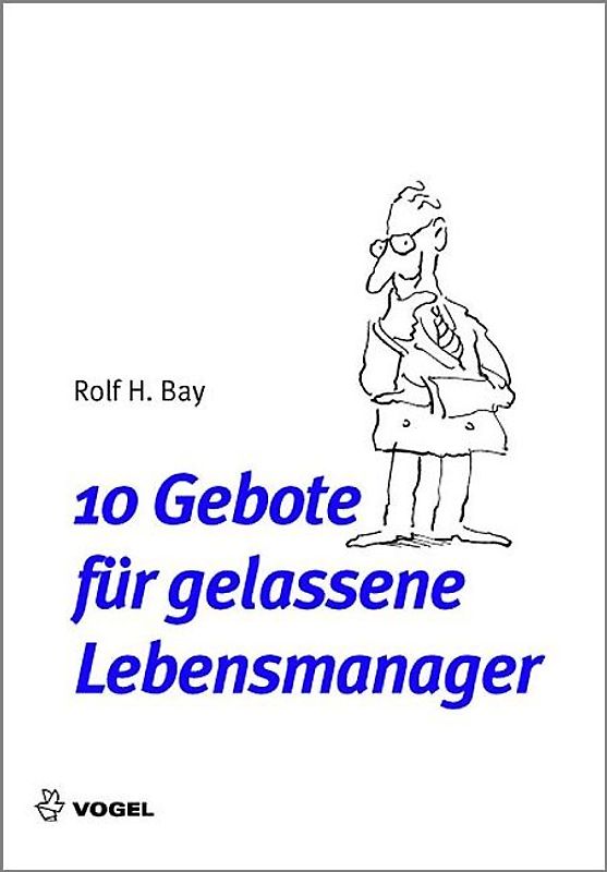 10 Gebote für gelassene Lebensmanager
