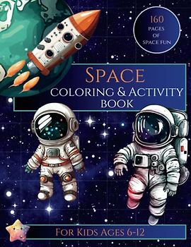 SPACE Coloring & Activity Book: For Kids Ages 6-12
